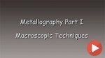 Kỹ thuật chuẩn bị mẫu kim tương (Part 1: Macroscopic Techniques)